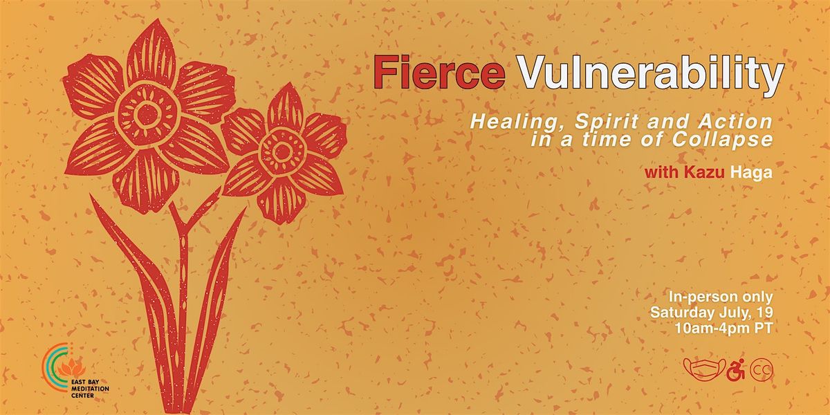 Fierce Vulnerability: Healing, Spirit & Action in a Time of Collapse, 19 July | Event in Oakland | AllEvents