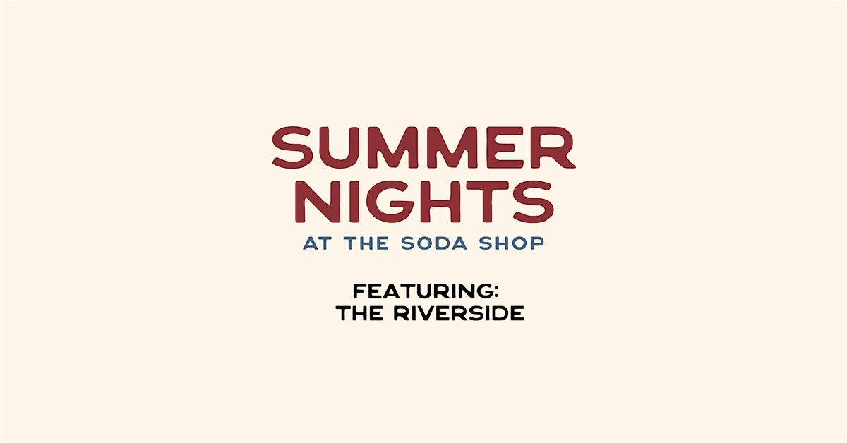 Summer Nights at the Soda Shop: The Riverside, 12 July | Event in Wilkeson | AllEvents