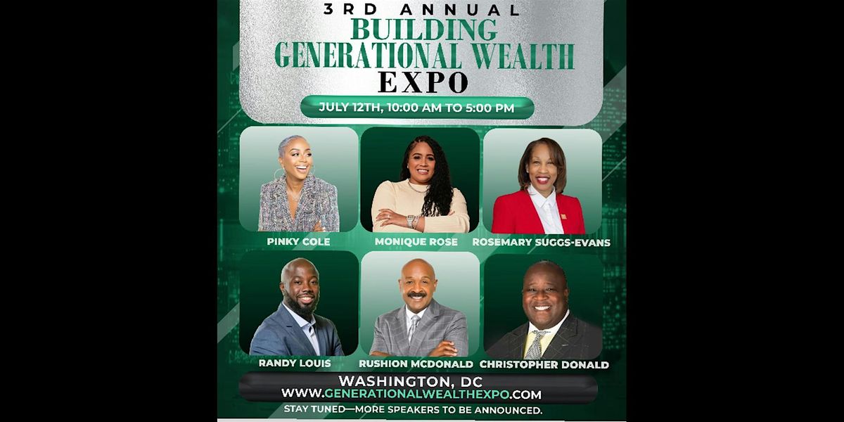 3rd Annual Building Generational Wealth Expo, 12 July | Event in Washington | AllEvents