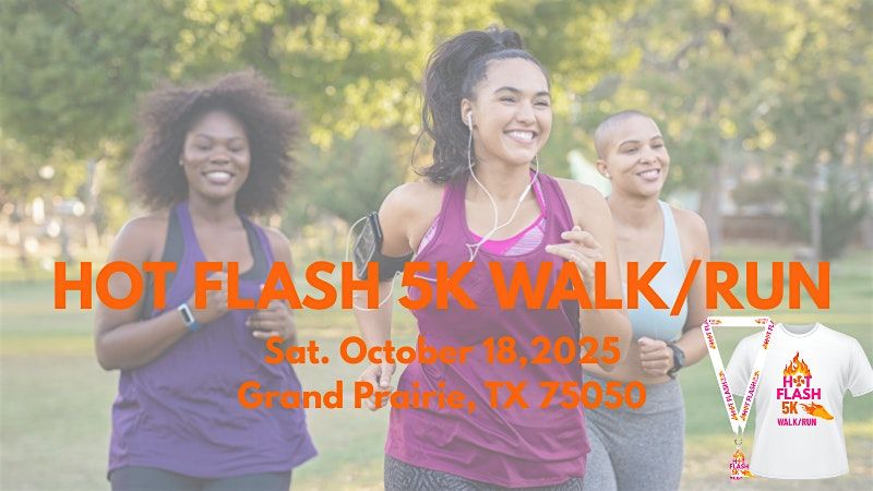 Hot Flash 5K Walk/Run, 18 October | Event in Grand Prairie | AllEvents