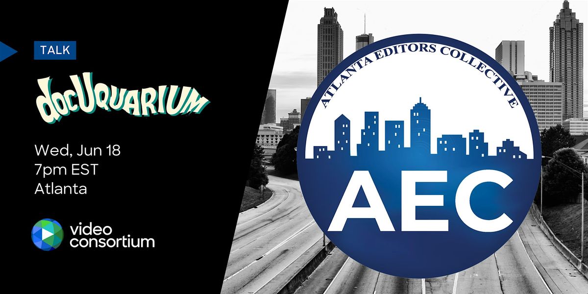 October "Docuqarium" Meetup: Dive Into Post-Production with Atlanta Editors, 16 October | AllEvents
