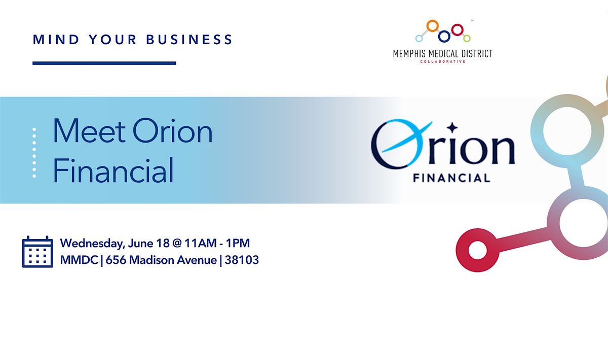 Mind Your Business: Meet Orion Financial, 18 June | Event in Memphis | AllEvents