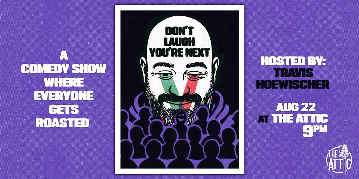 Travis Hoewischer - Don't Laugh You're Next at The Attic Comedy Club, 22 August | Event in Columbus | AllEvents