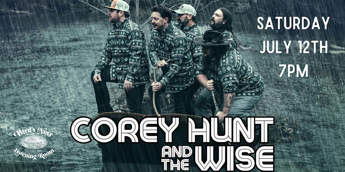 Corey Hunt and The Wise at Bird's Nest Listening Room - Dunn NC, 12 July | Event in Dunn | AllEvents