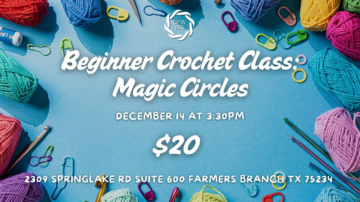Beginner Crochet Class: Learn the Basics and Magic Circles, 14 December | Event in Farmers Branch | AllEvents