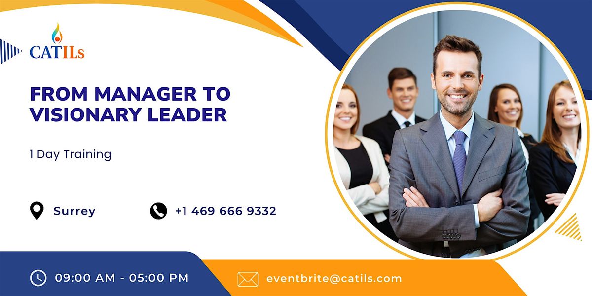 From Manager to Visionary Leader: 1 Day session in Surrey, 31 October | Event in Surrey | AllEvents