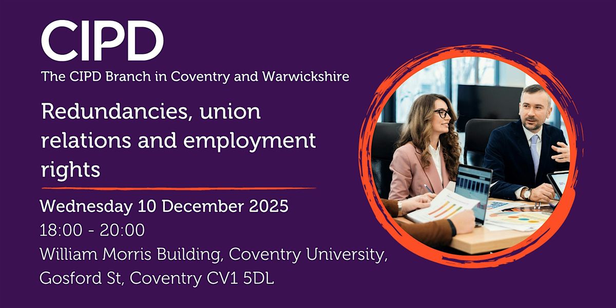 Redundancies, union relations and employment  rights, 10 December | Event in Coventry | AllEvents
