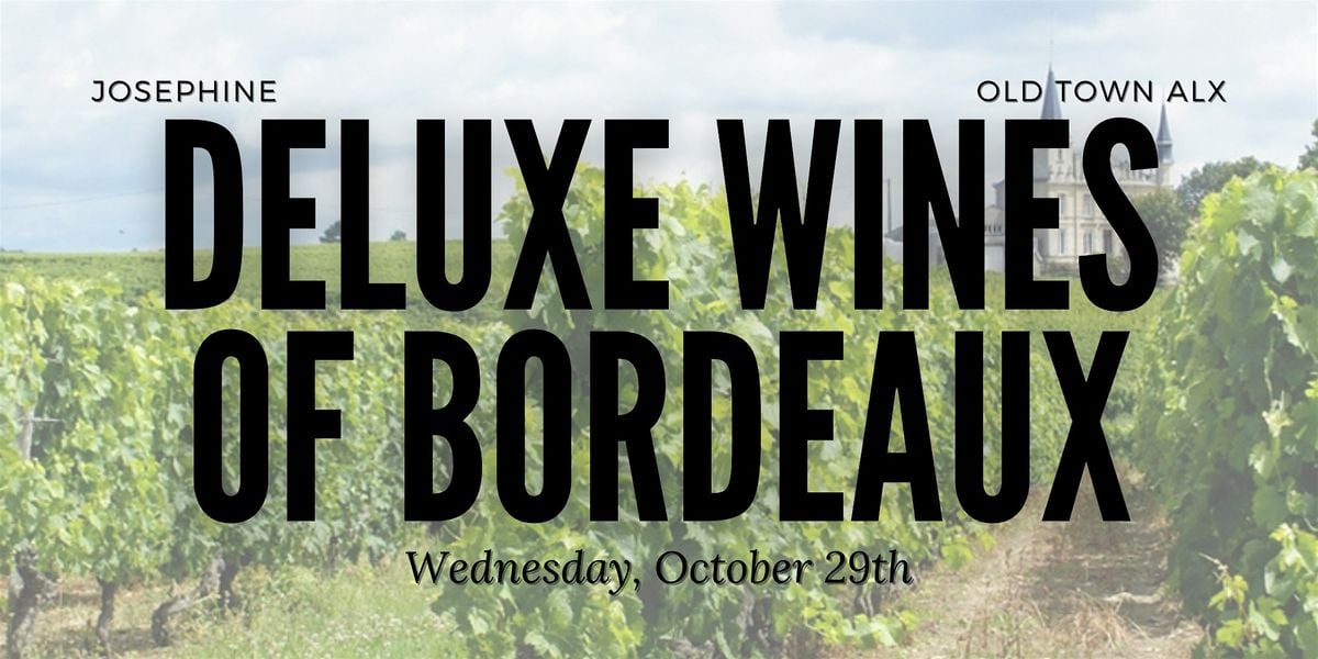 Deluxe Wine Class - Bordeaux: The Start of the Blend Trend, 29 October | Event in Alexandria | AllEvents