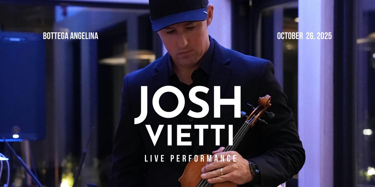 Josh Vietti Bottega Angelina Performance, 26 October | Event in Laguna Niguel | AllEvents