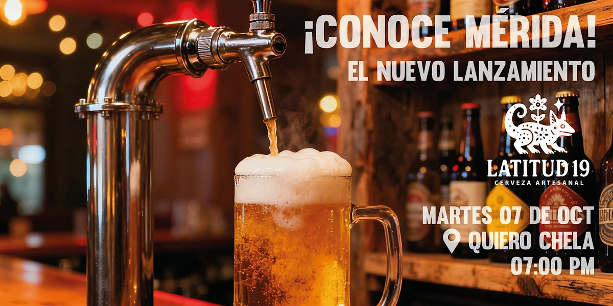 ¡Ven a conocer Mérida, el nuevo lanzamiento de Latitud 19! | Event in Ciudad de México | AllEvents