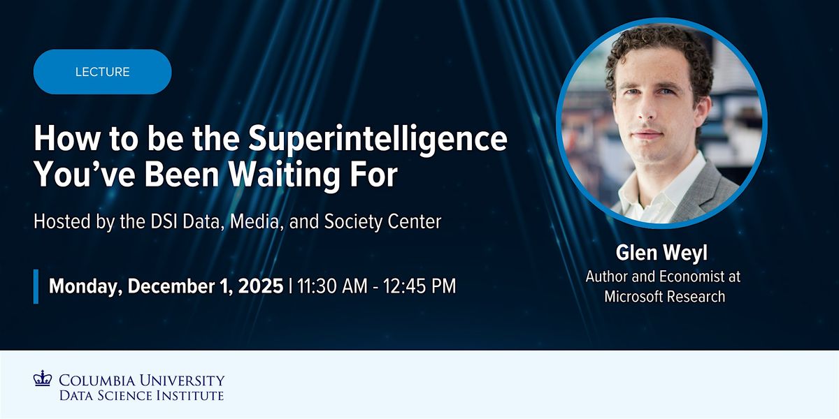 Lecture: Glen Weyl, Author and Economist at Microsoft Research, 1 December | Event in New York | AllEvents