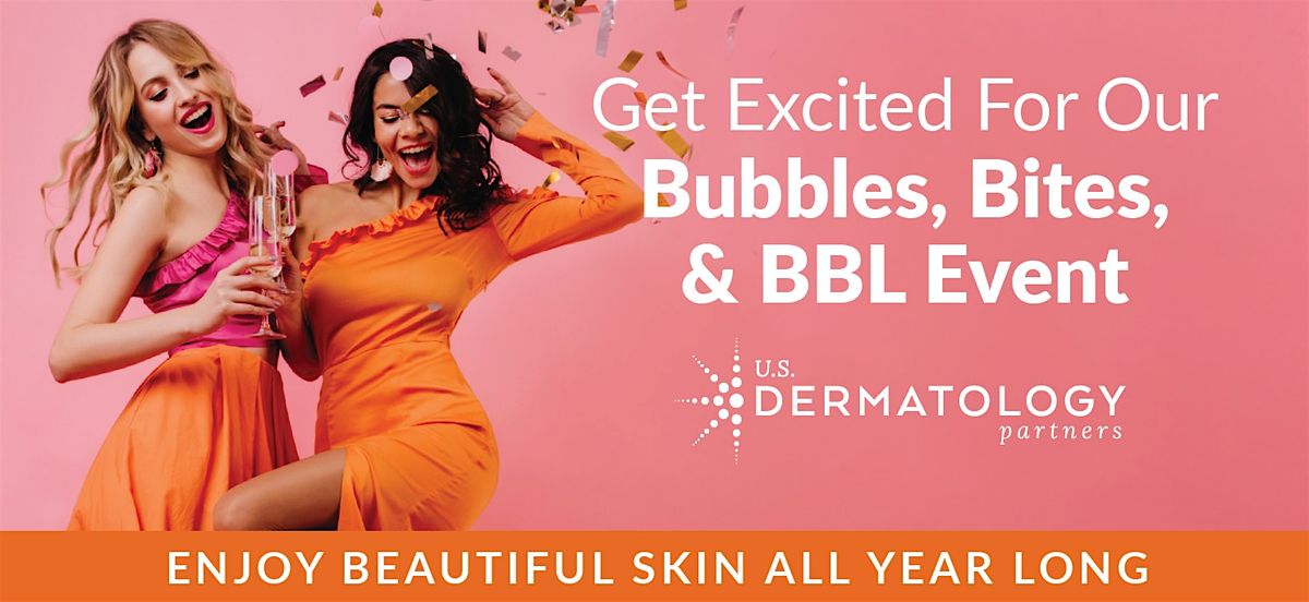 Bubbles, Bites & BBL Event at U.S. Dermatology Partners Austin Brodie Lane, 24 October | Event in AUSTIN