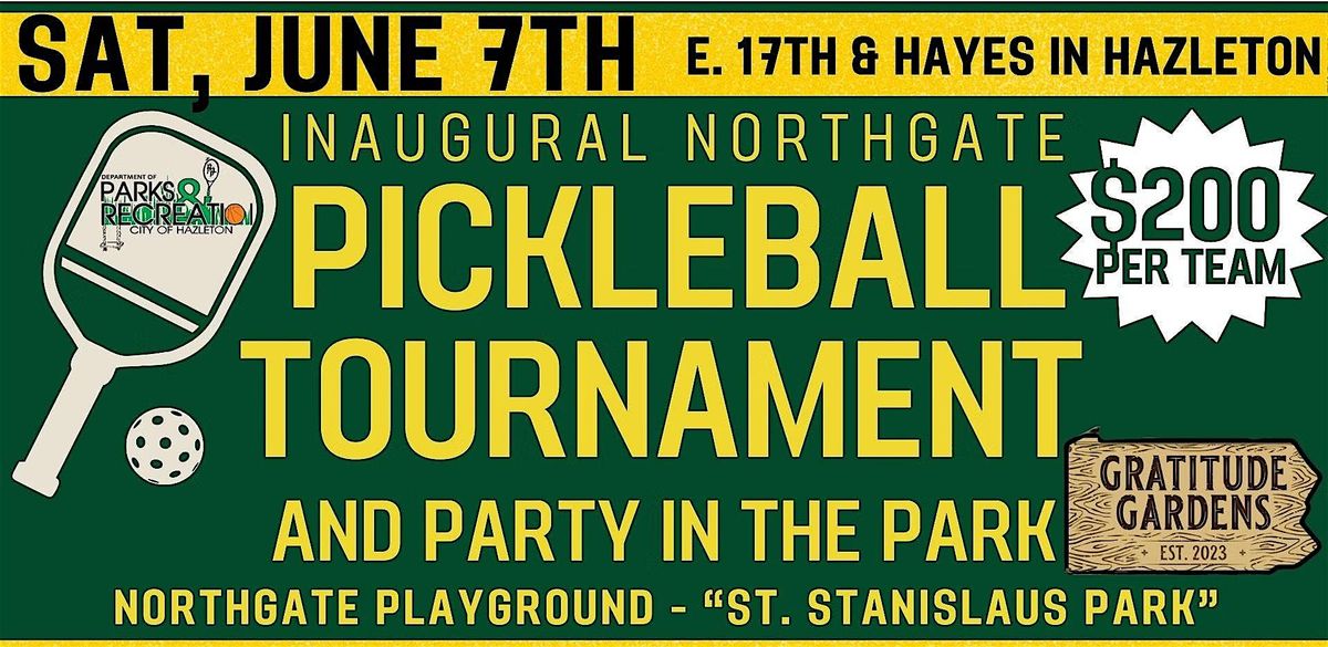 INAUGURAL NORTHGATE PICKLEBALL TOURNAMENT AND PARTY IN THE PARK, 7 June | Event in Hazleton | AllEvents
