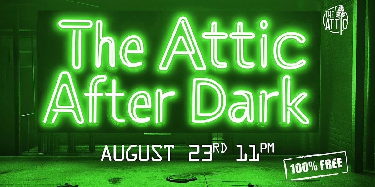 Attic After Dark at The Attic Comedy Club Late Night Party, Columbus, Ohio, 23 August | Event in Columbus