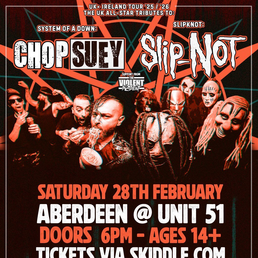 Chop Suey + Slip-not! Ultimate Metal tributes Uk tour Aberdeen, 28 February | Event in Aberdeen | AllEvents
