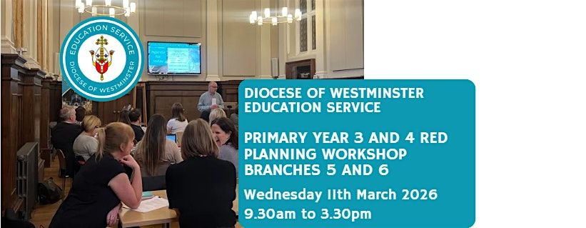 Primary Year 3 & 4 RED Planning Workshop Branches 5 and 6  - Central London, 11 March | Event in London