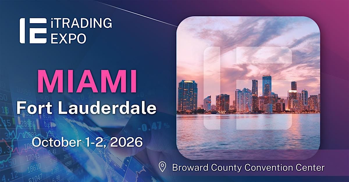 iTrading Expo Miami 2026 - October 1-2 (Financial Event), 1 October | Event in Fort Lauderdale | AllEvents