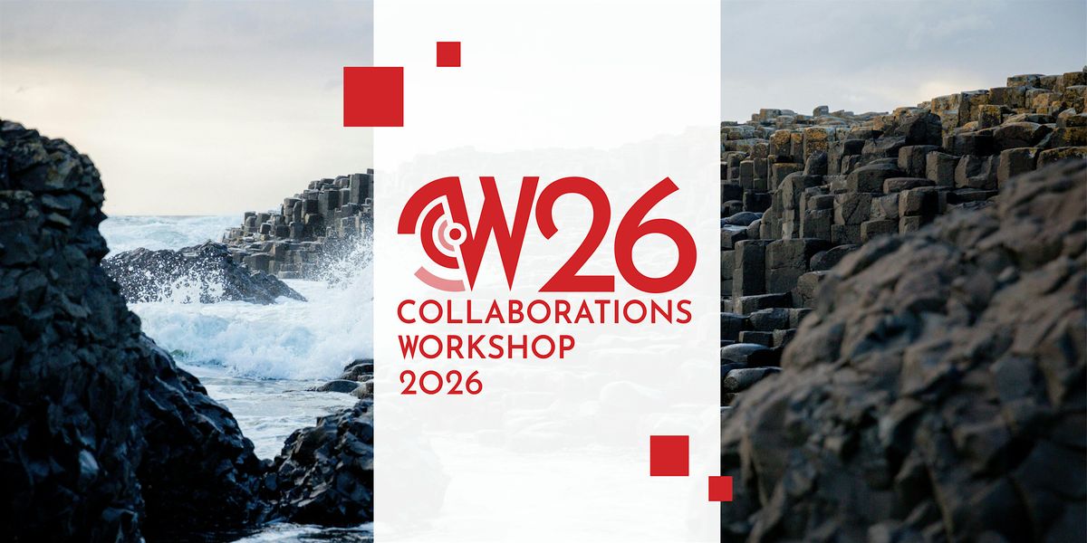 Collaborations Workshop 2026 (CW26) - #CollabW26, 28 April | Event in Belfast | AllEvents