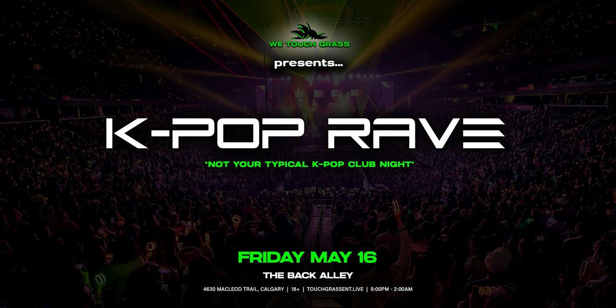 #WeTouchGrass presents: CALGARY K-Pop RAVE, 16 May | Event in Calgary | AllEvents