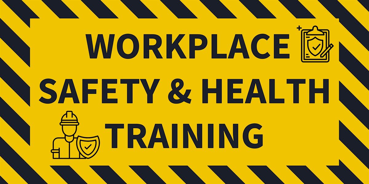 Risk Management in Workplace Safety and Health & Workplace Safety Resources, 31 July | Event in Mission