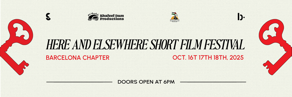 Here and Elsewhere (هُنا وهُنالِك) Short Film Festival and Fundraiser, 16 October | Event in Barcelona
