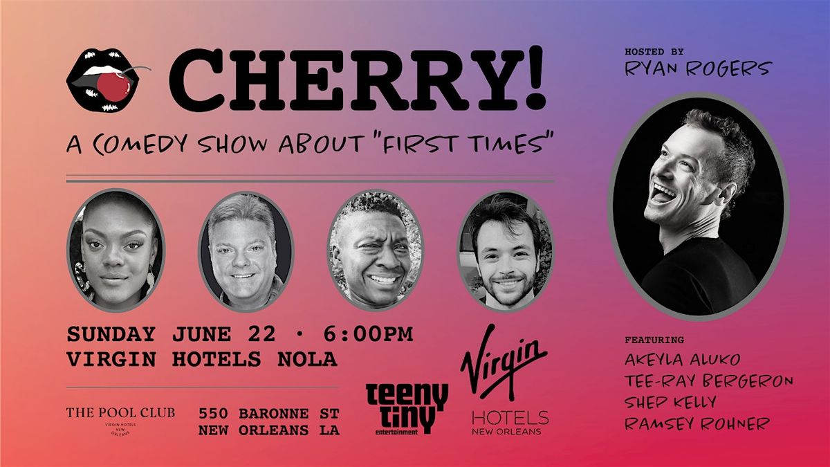 CHERRY! A Comedy Show About First Times, 22 June | Event in New Orleans | AllEvents