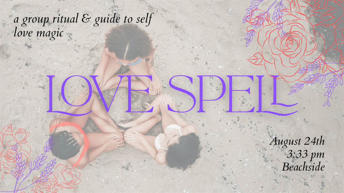 Love Spell: A Group Ritual & Guide to Self-Love Magic, 24 August | Event in San Diego | AllEvents