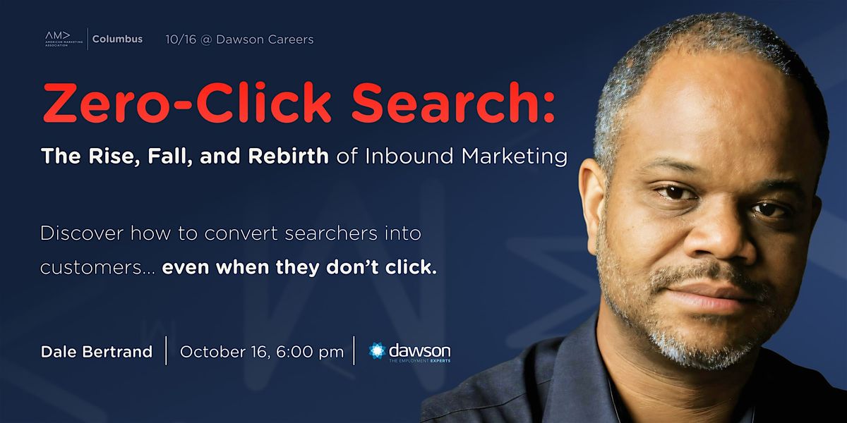 Zero-Click Search: The Rise, Fall, and Rebirth of Inbound Marketing, 16 October | Event in Columbus | AllEvents