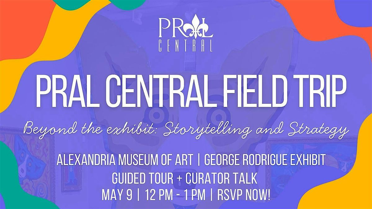 PRAL Central Field Trip - Beyond the Exhibit: Storytelling and Strategy, 9 May | Event in Alexandria | AllEvents