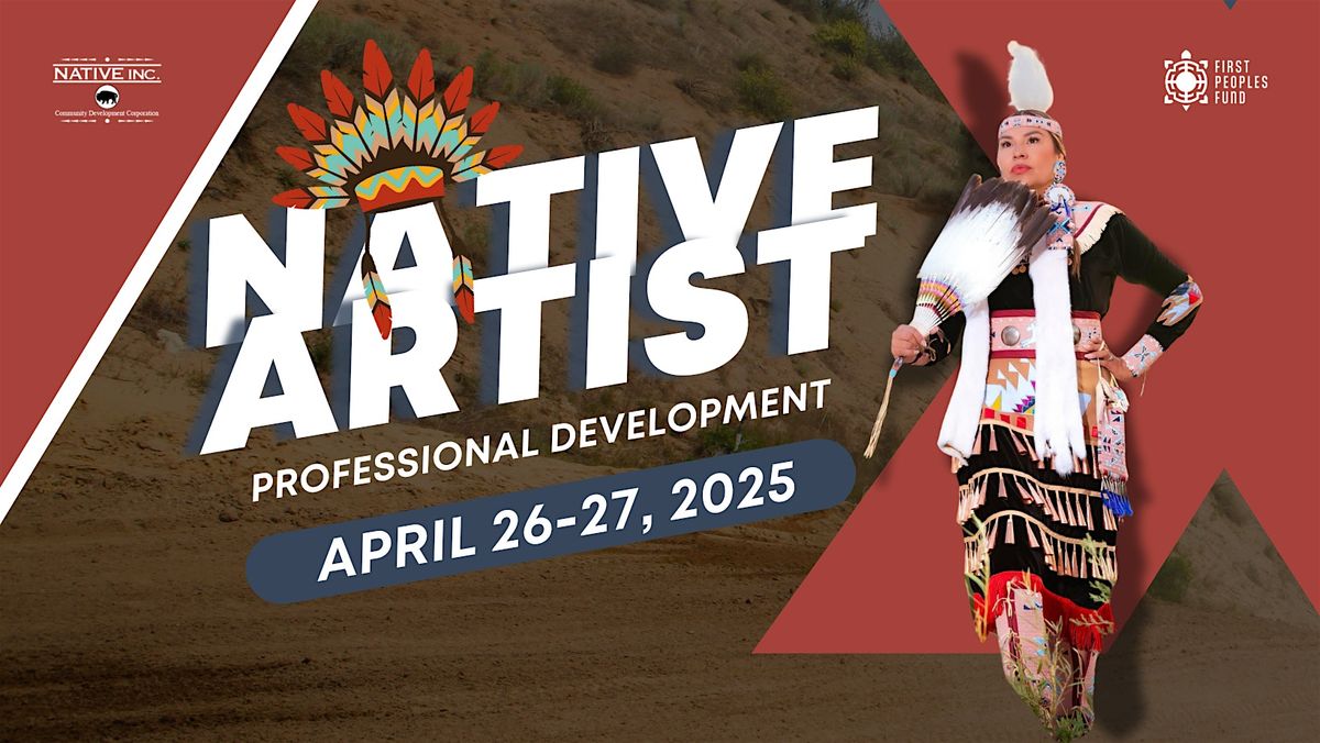 Native Artist Professional Development - hosted by NATIVE, Inc ...