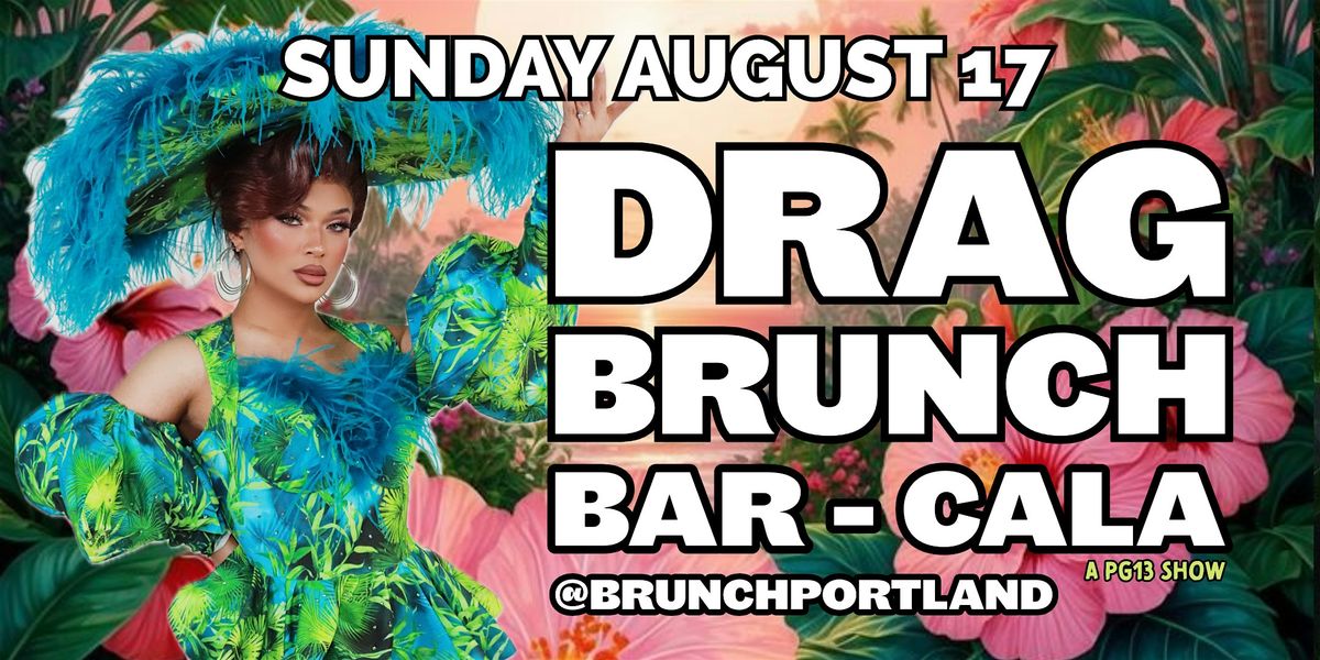DRAG BRUNCH BAR-CALA (AUGUST 17) 11 AM SHOW, 17 August | Event in Portland | AllEvents