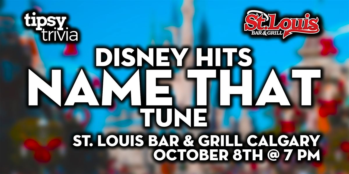 Calgary: St. Louis Bar & Grill  - Disney Hits Name That Tune - Oct 8, 7pm, 8 October | Event in Calgary