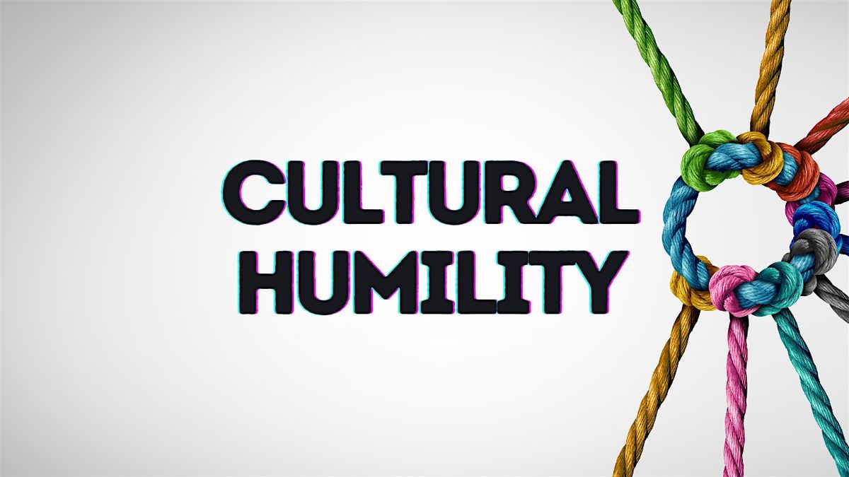 Cultural Humility: Moving Beyond Competence to Intentional Practice, 11 July | Event in New Orleans | AllEvents