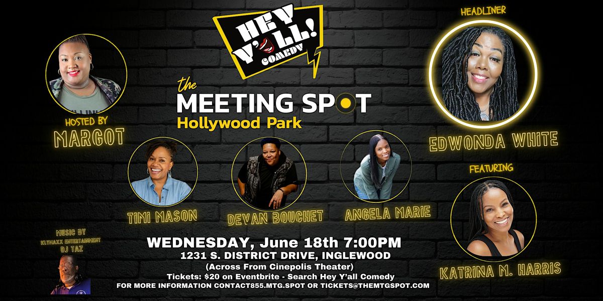 Hey Y'all Comedy @ The Meeting Spot, 18 June | Event in Inglewood | AllEvents