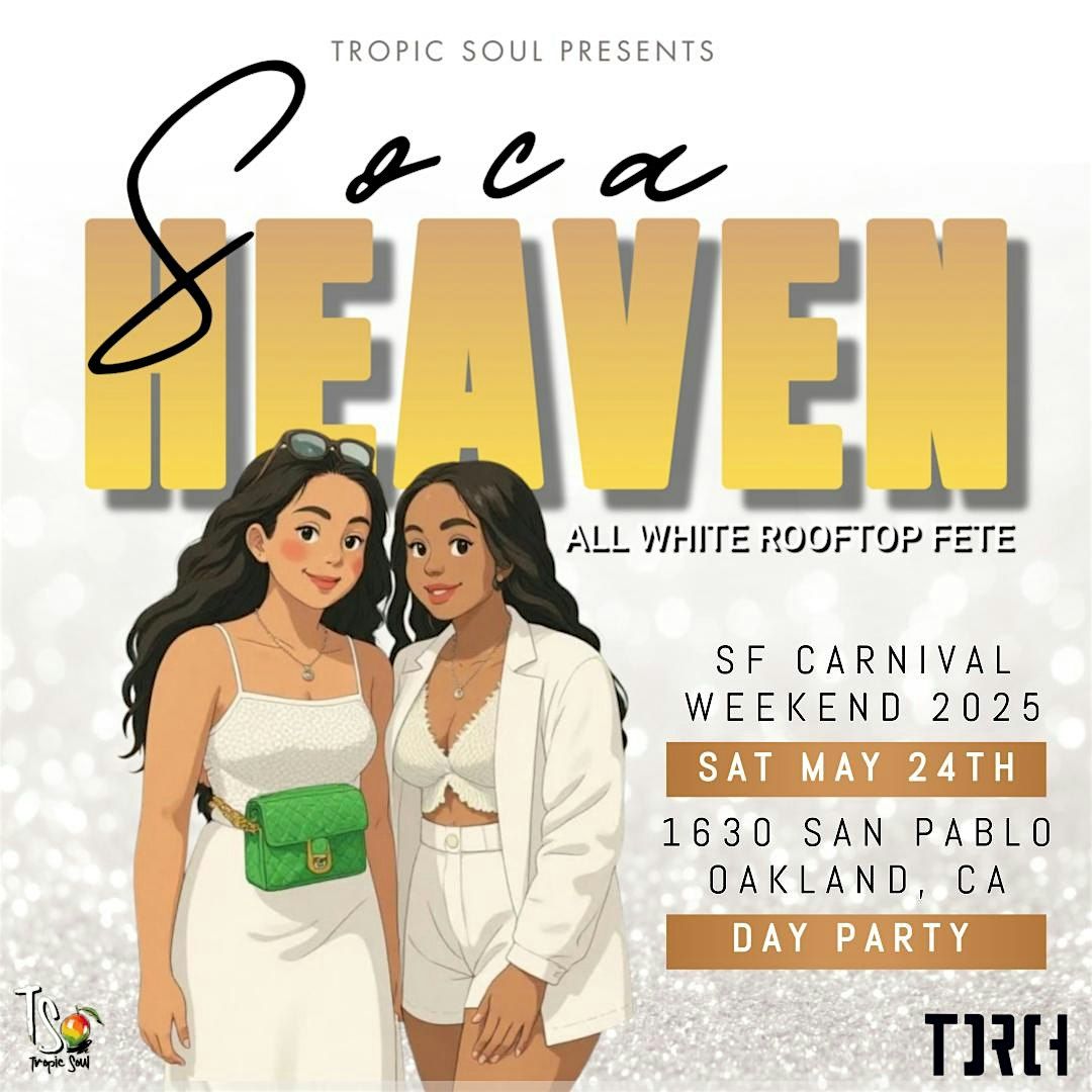 SOCA HEAVEN ALL WHITE ROOFTOP FETE, 24 May | Event in Oakland | AllEvents