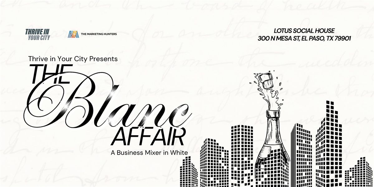 Thrive Business Mixer in White : The Blanc Affair, 28 August | Event in El Paso | AllEvents