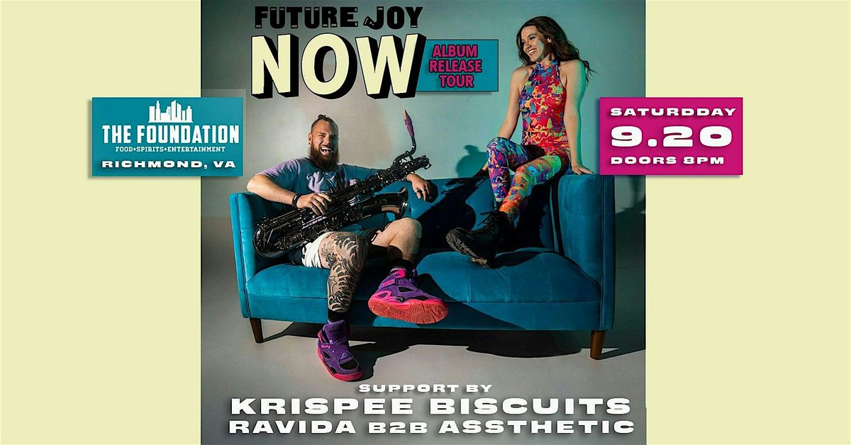 Future Joy NOW Album Release Tour w Krispee Biscuits , Ravida B2B Assthetic, 20 September | Event in Richmond