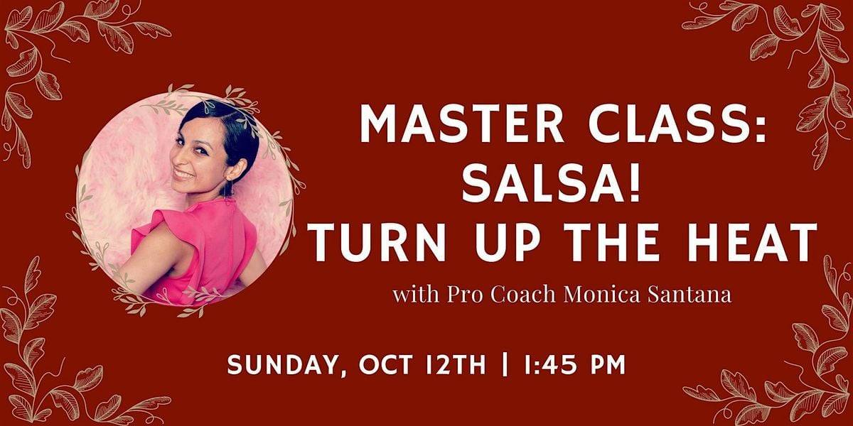Salsa: Turn Up the Heat! Master Class with Pro Coach Monica Santana, 12 October | Event in Napa | AllEvents