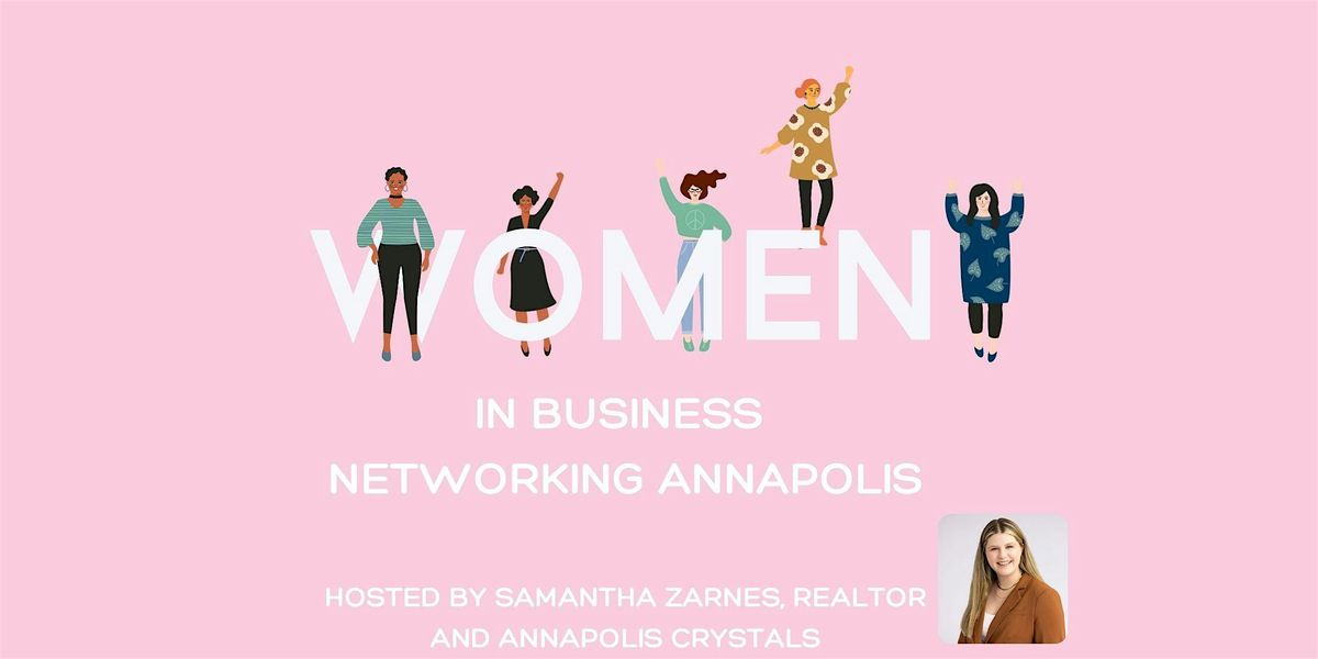TWO YEAR ANNIVERSARY: Women in Business Networking Annapolis, 16 May | Event in Annapolis | AllEvents