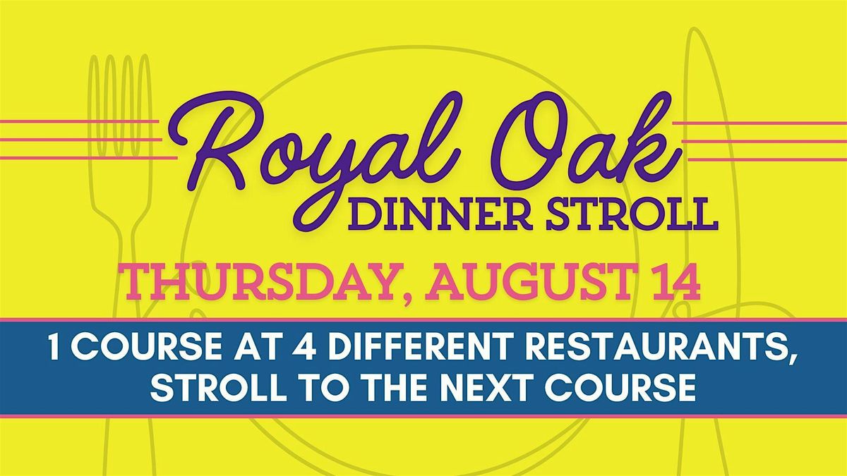 Royal Oak Dinner Stroll - August 14, 14 August | Event in Royal Oak | AllEvents