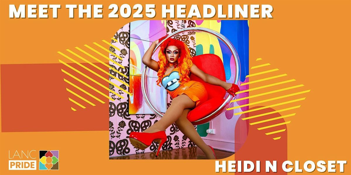 Heidi N Closet Pride Meet & Greet, 28 June | Event in Lancaster | AllEvents