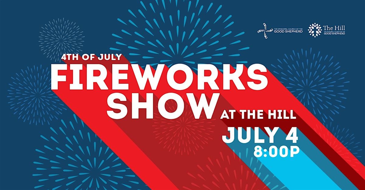 4th of July Fireworks Show at the Hill, 4 July | Event in Austin | AllEvents