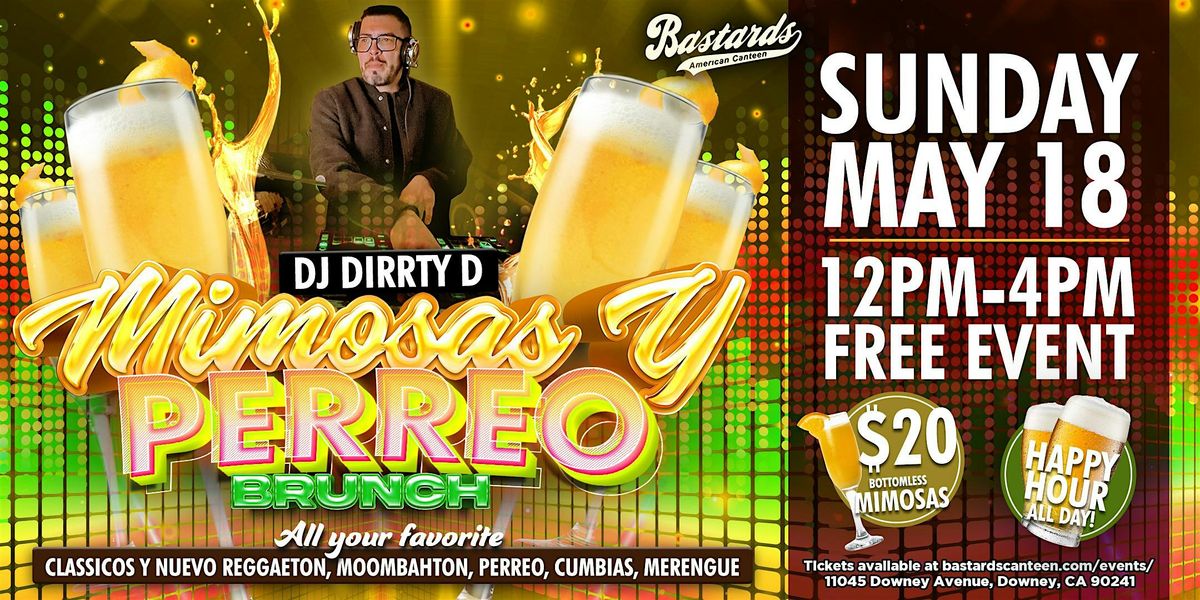 Mimosas Y Perreo Brunch | DJ Dirrty D, 18 May | Event in Downey | AllEvents