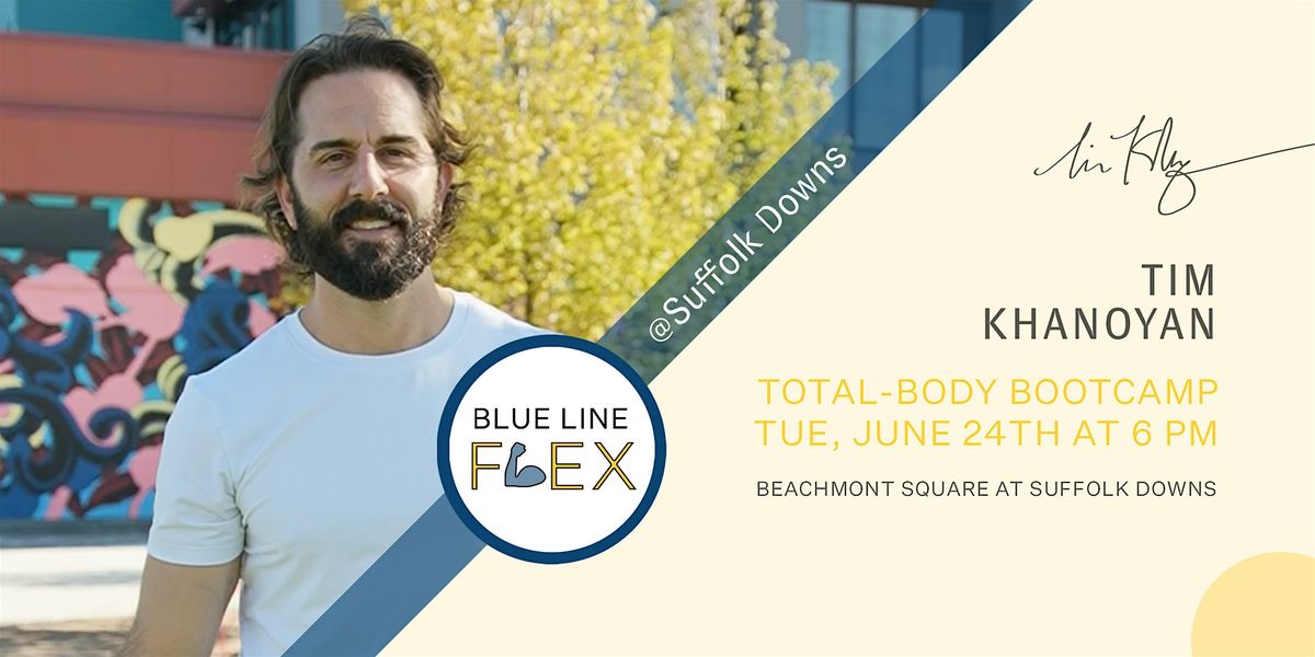 Blue Line Flex @ Suffolk Downs -  Total-Body Bootcamp by Tim Khanoyan, 24 June | Event in Revere | AllEvents