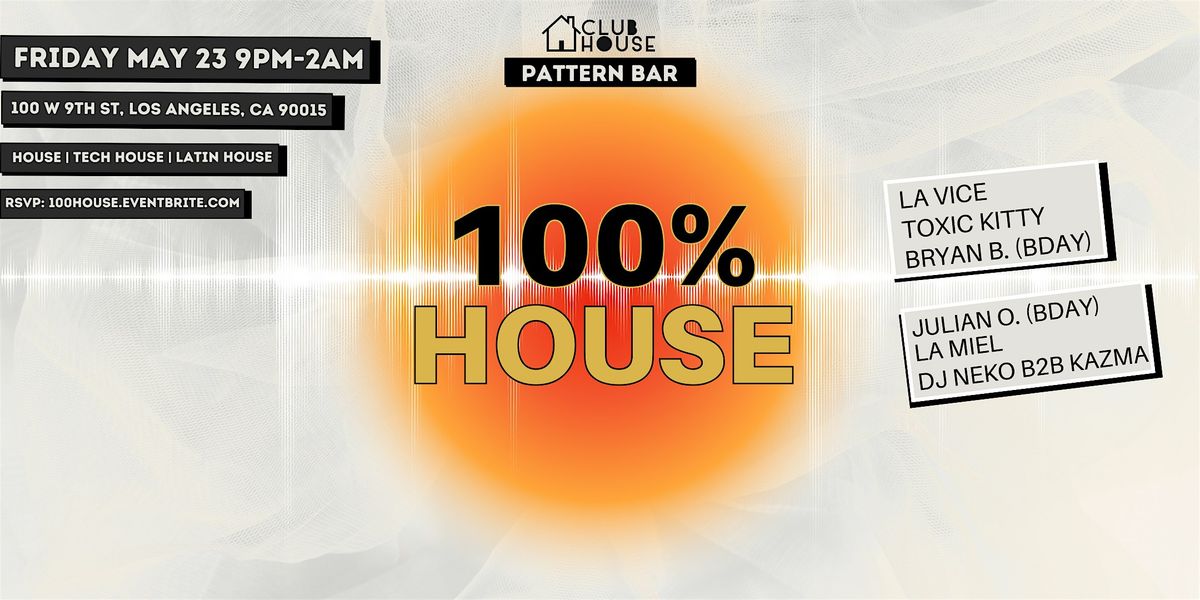 100% HOUSE, 23 May | Event in Los Angeles | AllEvents