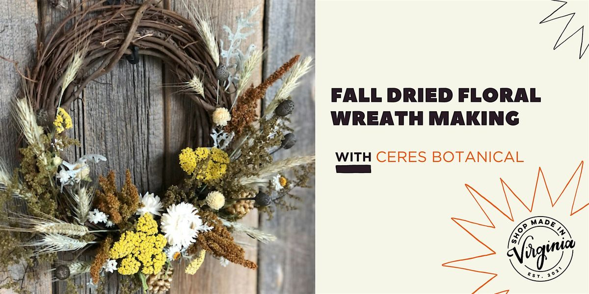Fall Dried Floral Wreath Making with Ceres Botanical, 26 October | Event in Richmond | AllEvents
