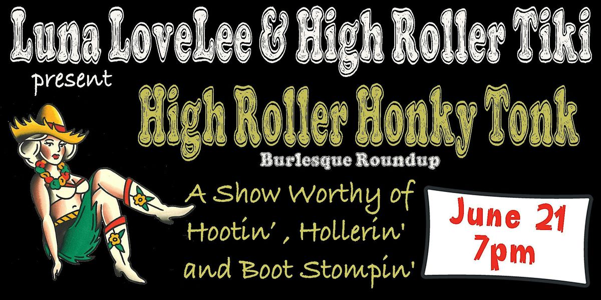 High Roller Honky Tonk - Burlesque Roundup, 21 June | Event in Solvang | AllEvents