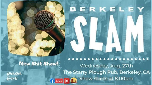 The Berkeley Slam: New Shit Show!!!, 27 August | Event in Berkeley | AllEvents