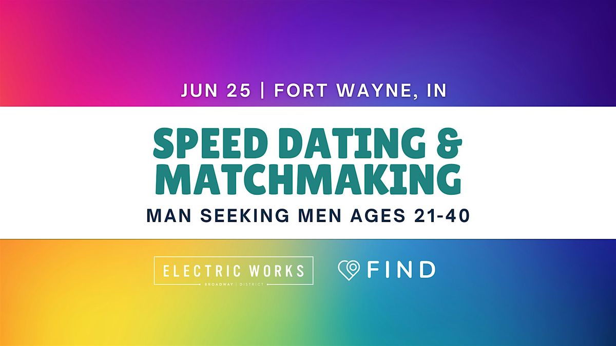 Man Seeking Men Speed Dating Ages 21-40 | Fort Wayne, IN, 25 June | Event in Fort Wayne | AllEvents