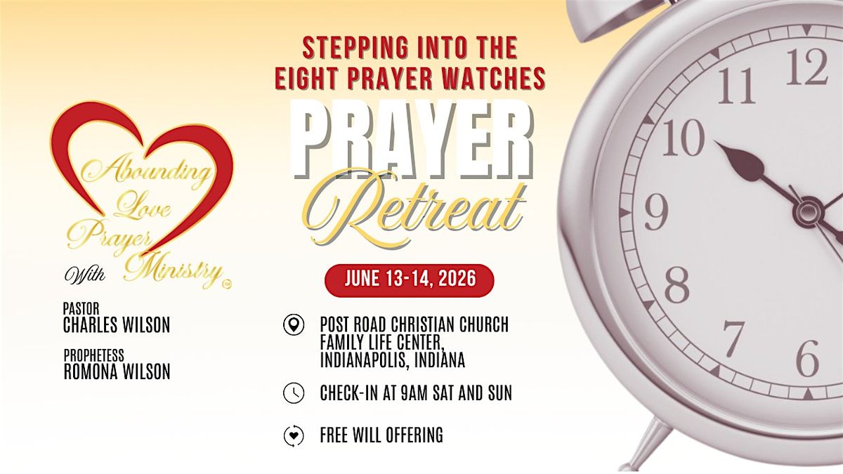 2026 Stepping Into the Eight Prayer Watches Prayer Retreat, 13 June | Event in Indianapolis | AllEvents